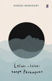 Haruki Murakami: Lelaki-lelaki Tanpa Perempuan (Paperback, Indonesian language, 2022, Kepustakaan Populer Gramedia)
