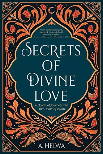A. Helwa: Secrets of Divine Love (Paperback, 2020, Naulit Publishing House)