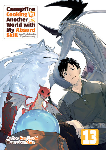 Ren Eguchi: Campfire Cooking in Another World with My Absurd Skill: Volume 13 (EBook, 2023, J-Novel Club)