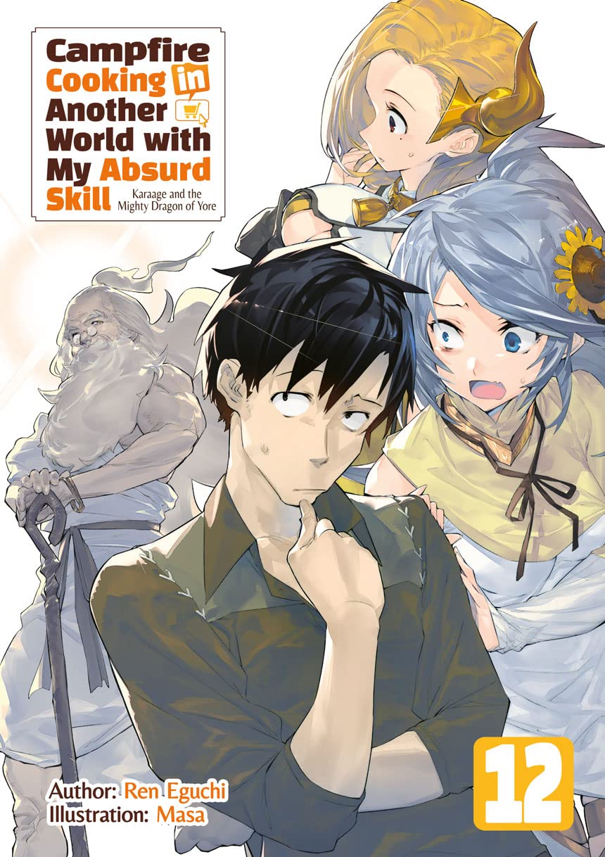 Ren Eguchi: Campfire Cooking in Another World with My Absurd Skill: Volume 12 (EBook, 2022, J-Novel Club)