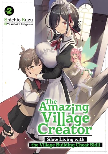 Shichio Kuzu: The Amazing Village Creator: Volume 2 (EBook, 2026, J-Novel Club)