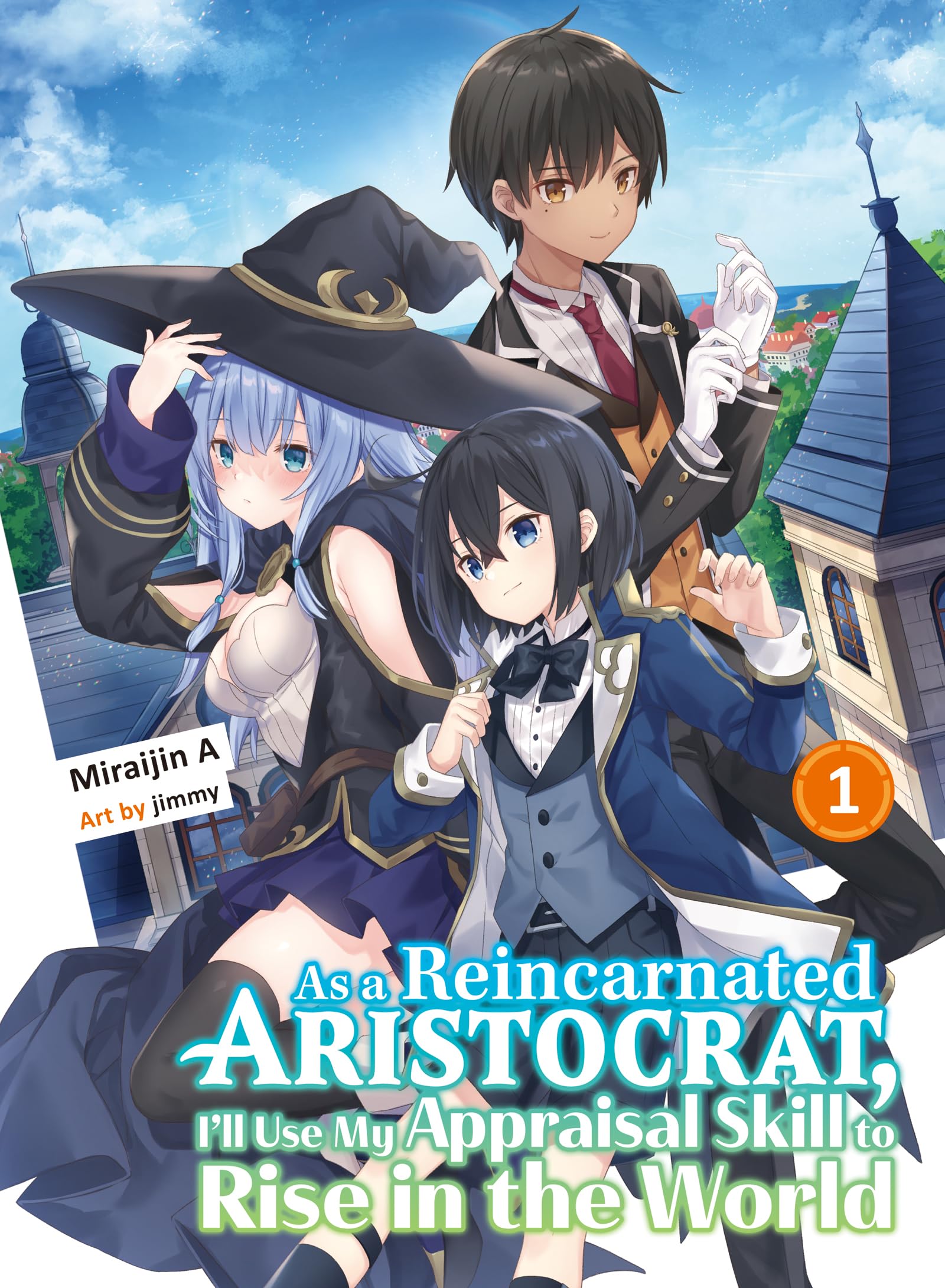 Miraijin A: As a Reincarnated Aristocrat, I'll Use My Appraisal Skill to Rise in the World: Volume 1 (EBook, 2023, Kodansha)