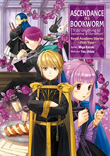 Miya Kazuki: Ascendance of a Bookworm: Royal Academy Stories - First Year (EBook, 2022, J-Novel Club)