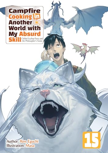Ren Eguchi: Campfire Cooking in Another World with My Absurd Skill: Volume 15 (EBook, 2024, J-Novel Club)
