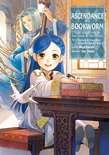Miya Kazuki: Ascendance of a Bookworm: Part 3 Volume 1 (EBook, 2020, J-Novel Club)