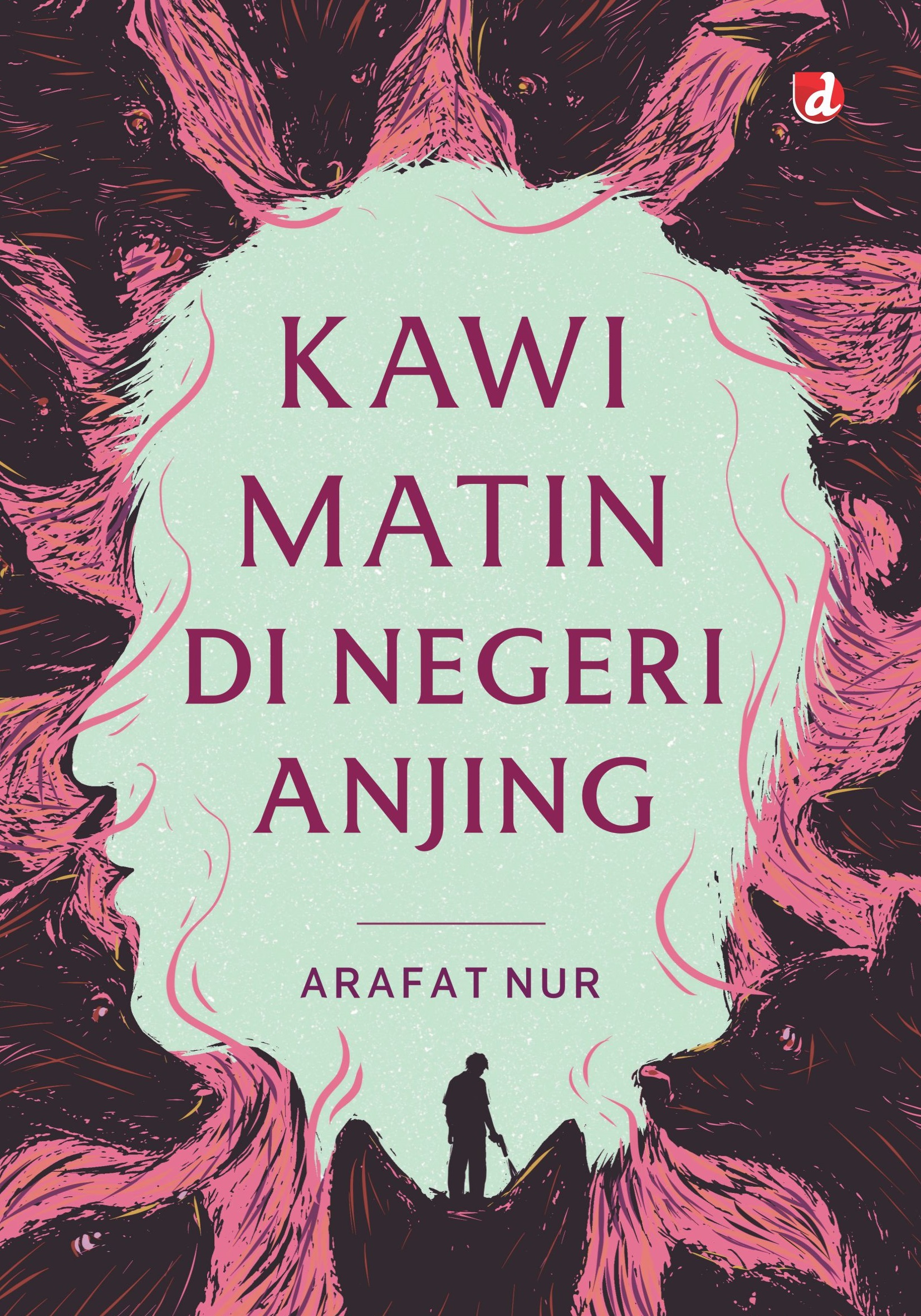 Arafat Nur: Kawi Matin di Negeri Anjing (Paperback, Indonesian language, Diva Press)