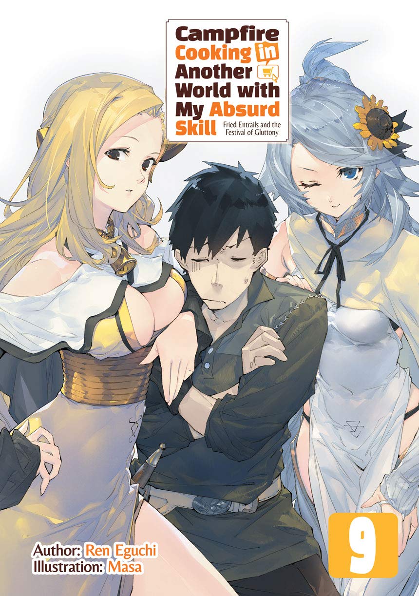 Ren Eguchi: Campfire Cooking in Another World with My Absurd Skill: Volume 9 (EBook, 2021, J-Novel Club)