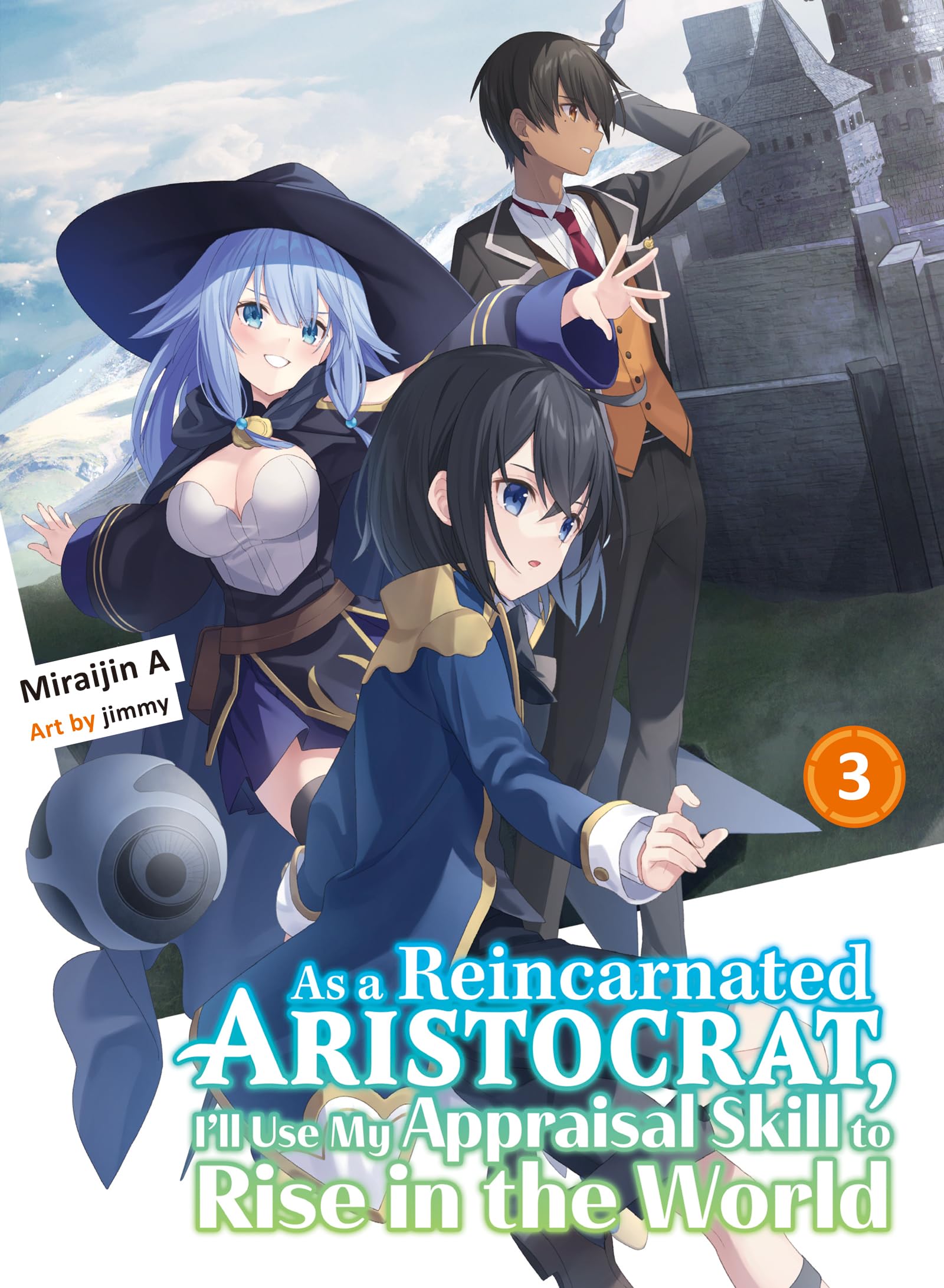 Miraijin A: As a Reincarnated Aristocrat, I'll Use My Appraisal Skill to Rise in the World: Volume 3 (EBook, 2023, Kodansha)