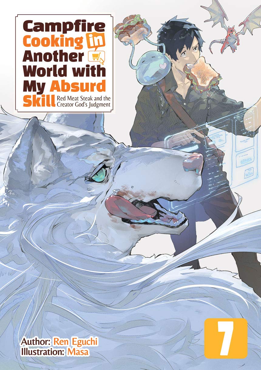 Ren Eguchi: Campfire Cooking in Another World with My Absurd Skill: Volume 7 (EBook, 2020, J-Novel Club)