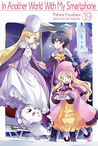 Patora Fuyuhara: In Another World With My Smartphone: Volume 19 (EBook, 2020, J-Novel Club)