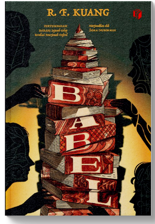 R.F. Kuang: Babel, atau, PERTUMPAHAN DARAH; Sejarah Gelap Revolusi Penerjemah Oxford (Paperback, Indonesian language, Shira Media)
