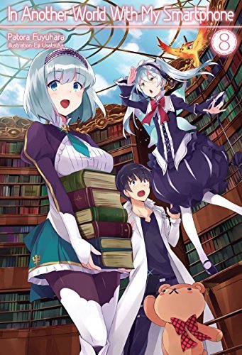 Patora Fuyuhara: In Another World With My Smartphone: Volume 8 (EBook, 2018, J-Novel Club)