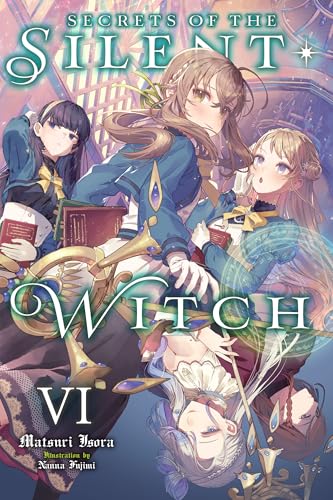 Matsuri Isora: Secrets of the Silent Witch: Volume 6 (EBook, 2025, Yen On)