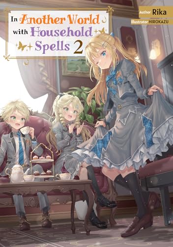 Rika: In Another World with Household Spells: Volume 2 (EBook, 2025, J-Novel Club)